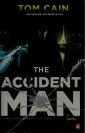 book cover of The accident man by Tom Cain