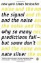 The Signal and the Noise: Why So Many Predictions Fail-but Some Don't