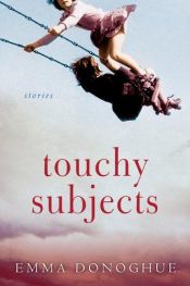 book cover of Touchy subjects by Emma Donoghue