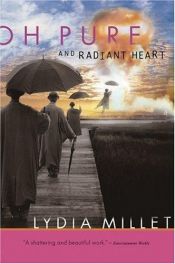 book cover of Oh Pure and Radiant Heart by Lydia Millet|N. Richard Nash