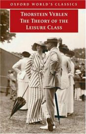 book cover of The Theory of the Leisure Class by Thorstein Veblen