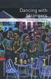 book cover of Oxford Bookworms Library: Stage 3: Dancing with Strangers: Stories from Africa: 1000 Headwords by Clare West