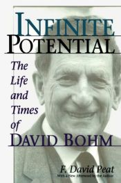 book cover of Infinite Potential: The Life and Times of David Bohm by David Peat