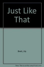 book cover of Just Like That by Lily Brett