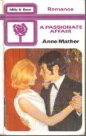 book cover of Passionate Affair, Harlequin Presents #563 by Anne Mather