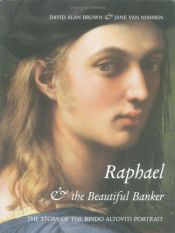 book cover of Raphael and the Beautiful Banker: The Story of the Bindo Altoviti Portrait by David Alan Brown