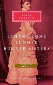 book cover of Ethan Frome, Summer, Bunner Sisters (Everyman's Library Classics & Contemporary Classics) by Edith Wharton