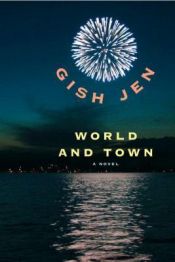 book cover of World and town by Gish Jen