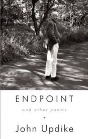 book cover of Endpoint and other poems by Джон Ъпдайк