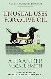 book cover of Unusual Uses for Olive Oil (Professor Dr von Igelfeld Series) by Alexander McCall Smith