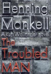 book cover of The Troubled Man by ชูลส์ แวร์น|Henning Mankell