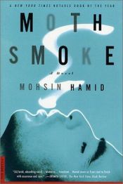 book cover of Moth Smoke by Мохсин Хамид
