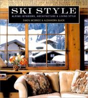book cover of Ski Style: Alpine Interiors, Architecture & Living Style by Simon McBride