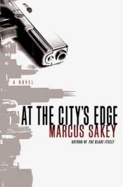 book cover of At the city's edge by Marcus Sakey