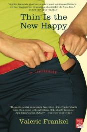 book cover of Thin Is the New Happy; a memoir by Valerie Frankel