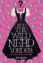 book cover of Into the Wild Nerd Yonder by Julie Halpern
