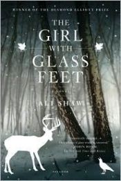 book cover of The Girl with Glass Feet: A Novel - ARC for Review (Vine) by Ali Shaw