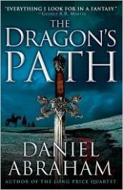 book cover of The Dragon's Path (The Dagger and the Coin) by Daniel Abraham