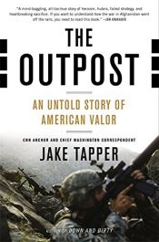 book cover of The Outpost: An Untold Story of American Valor by Jake Tapper