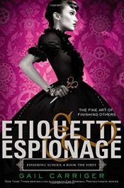 book cover of Etiquette & Espionage by Gail Carriger