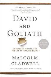 book cover of David and Goliath: Underdogs, Misfits, and the Art of Battling Giants by Malcolm Gladwell