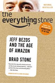 book cover of The Everything Store: Jeff Bezos and the Age of Amazon by Brad Stone