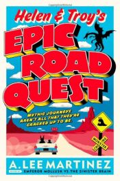 book cover of Helen and Troy's Epic Road Quest by A. Lee Martinez