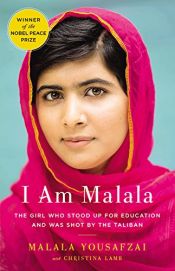 book cover of I Am Malala: The Girl Who Stood Up for Education and Was Shot by the Taliban by Malala Yusufzay