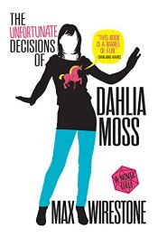 book cover of The Unfortunate Decisions of Dahlia Moss by Max Wirestone