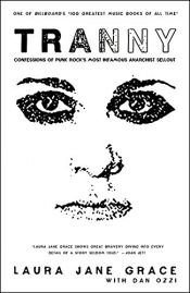 book cover of Tranny: Confessions of Punk Rock's Most Infamous Anarchist Sellout by Laura Jane Grace