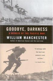 book cover of Good-Bye, Darkness: A Memoir of the Pacific War by William Raymond Manchester