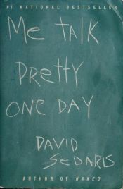 book cover of Me Talk Pretty One Day by David Sedaris