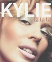 book cover of Kylie: La La La by Kylie Minogue