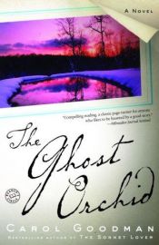 book cover of The ghost orchid by Carol Goodman