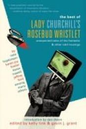 book cover of The Best of Lady Churchill's Rosebud Wristlet by Kelly Link