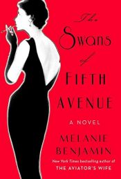 book cover of The Swans of Fifth Avenue by Melanie Benjamin