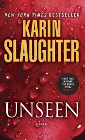 book cover of Unseen (with bonus novella "Busted"): A Novel (Will Trent) by Karin Slaughter