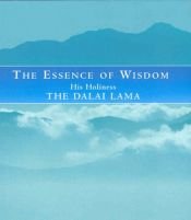 book cover of The Essence of Wisdom by Dalai Lama
