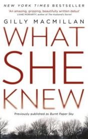 book cover of What She Knew by Gilly MacMillan