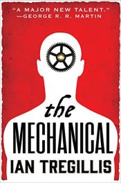 book cover of The Mechanical (Alchemy Wars) by Ian Tregillis