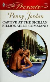 book cover of Captive At The Sicilian Billionaire's Command (Harlequin Presents, No. 2811) by Caroline Courtney