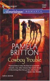 book cover of Cowboy Trouble (Harlequin American Romance Series) by Pamela Britton