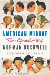 book cover of American Mirror: The Life and Art of Norman Rockwell by Deborah Solomon