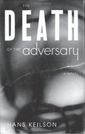 book cover of The Death of the Adversary by Hans Keilson