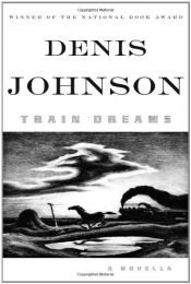 book cover of Train Dreams by Denis Johnson