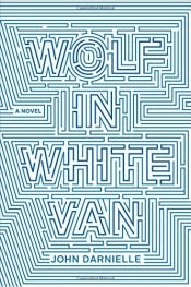 book cover of Wolf in White Van by John Darnielle
