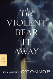 book cover of The Violent Bear It Away by Flannery O'Connor
