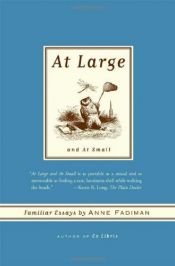 book cover of At Large and At Small by Anne Fadiman