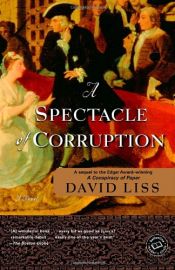 book cover of A Spectacle of Corruption by David Liss
