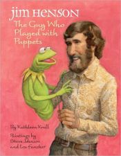 book cover of Jim Henson: The Guy Who Played with Puppets by Kathleen Krull